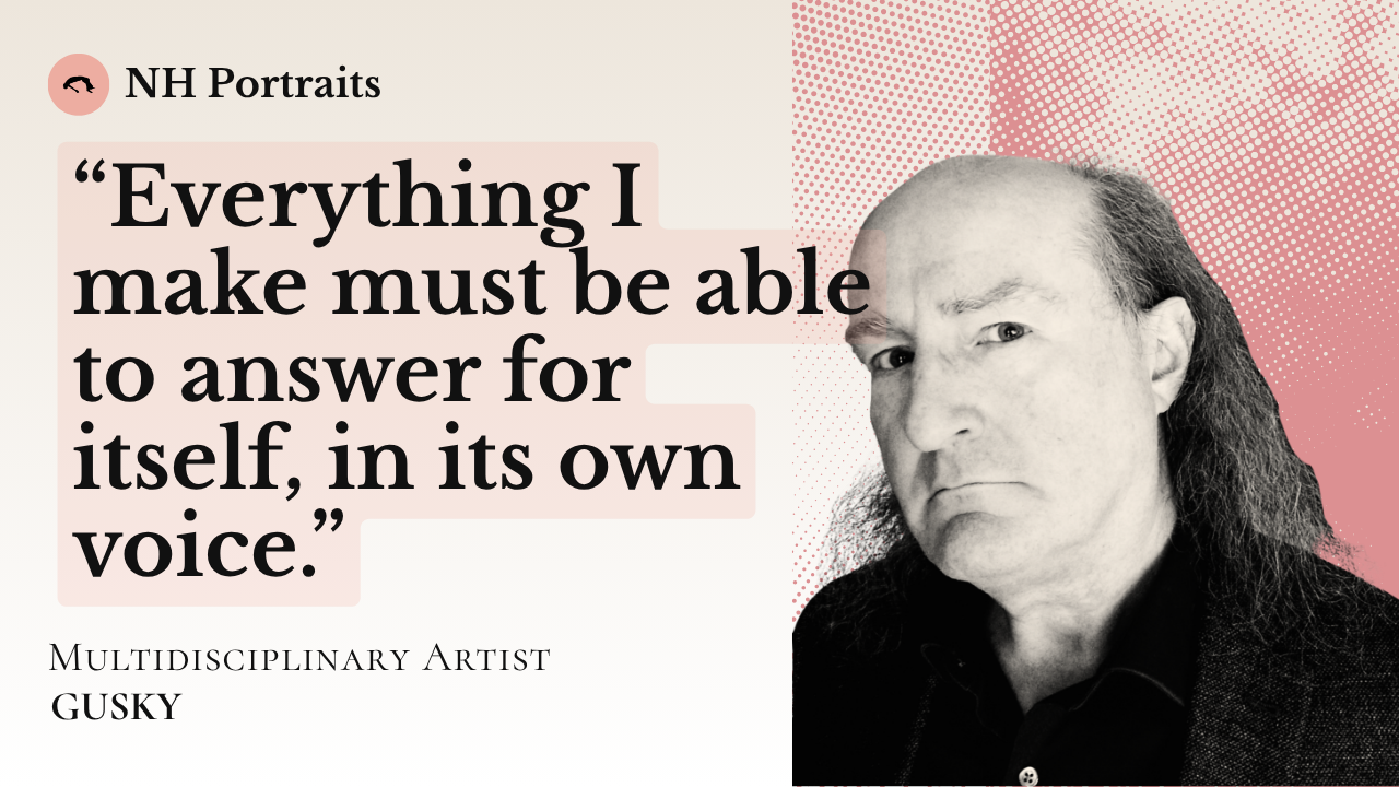 NH Portraits — A Conversation with GUSKY